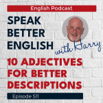 Obrázek epizody Speak Better English with Harry | Episode 511