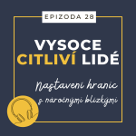 Obrázek epizody Ep. 28: Nastavení hranic s náročnými blízkými