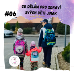 Obrázek epizody #06 - Co dělám pro zdraví svých dětí jinak