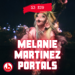 Obrázek epizody S03E09 - Melanie Martinez se na Portals mění v éterickou bytost 🧚♂️ a kritizuje patriarchát