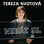 Obrázek epizody Tereza Nvotová: Svoboda je neustálé překonávání strachu /Nebát se 63/