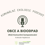 Obrázek epizody Obce a bioodpad #12 - Květuše Hejátková: Komunitní kompostování