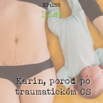 Obrázek epizody EP155: HOST - Karin, porod po tarumatickém CS