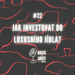 Obrázek epizody #22 JAK INVESTOVAT DO LUXUSNÍHO JÍDLA?