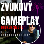 Obrázek epizody ZVUKOVÝ GAMEPLAY - Velké grandfinále hry (11) - Broken Sword