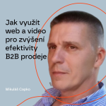 Obrázek epizody #100 Jak využít web a video pro zvýšení efektivity B2B prodeje – Mikuláš Capko