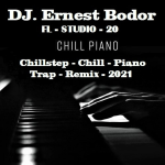 Obrázek epizody DJ. Ernest Bodor - FL Chillstep Chill Piano Trap Remix 2021