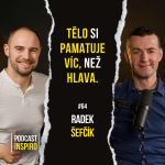 Obrázek epizody Víte, co je to somatická paměť? Má vliv na vaše sebevědomí, strach i úspěch. Radek Šefčík | Inspiro