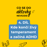 Obrázek epizody Kde končí živý temperament a začíná ADHD (4.díl)