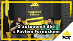 Obrázek epizody Studio Svobodného přístavu: O autonomii dětí s Pavlem Fornůskem