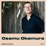 Obrázek epizody Příběhy kreativity - Osamu Okamura