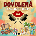 Obrázek epizody #14 DOVOLENÁ- kam Češi jezdí?