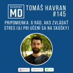 Obrázek epizody #145 Tomáš Havran - Pripomienka: 6 rád, ako zvládať stres (aj pri učení sa na skúšky)