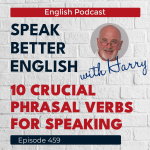 Obrázek epizody Speak Better English with Harry | Episode 459