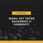 Obrázek epizody Podcast - Mohu jíst večer sacharidy a hubnout?