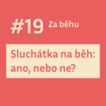 Obrázek epizody #19 Sluchátka na běh: ano, nebo ne?