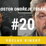 Obrázek epizody Prostor Ondřeje Tesárka #20 - Václav Kinský