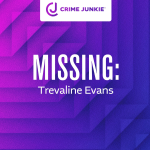 Obrázek epizody MISSING: Trevaline Evans