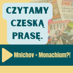 Obrázek epizody Mnichov = Monachium?! Czytamy czeską prasę.