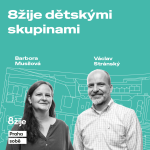 Obrázek epizody Barbora Musilová - dětská skupiny a jejich důležitost pro rodiny s malými dětmi.