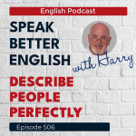 Obrázek epizody Speak Better English with Harry | Episode 506