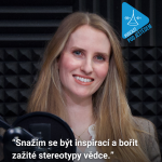 Obrázek epizody 11. vědkyně Markéta Hujerová: Snažím se být inspirací a bořit zažité stereotypy vědce.