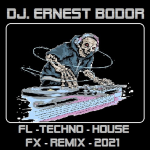 Obrázek epizody DJ. Ernest Bodor - FL Techno House FX Remix 2021