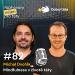 Obrázek epizody #82 Michal Dvořák - Mindfulness v životě táty