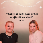 Obrázek epizody “Zažít si reálnou práci a zjistit co chci” - Tiimitalks EP.42