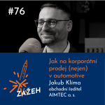 Obrázek epizody 76: Jakub Klíma | Jak na korporátní prodej (nejen) v automotive