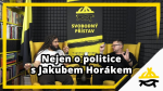 Obrázek epizody Studio Svobodného přístavu: Nejen o politice s Jakubem Horákem