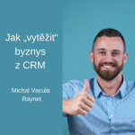 Obrázek epizody #65 Jak „vytěžit“ byznys z CRM - Michal Vacula, Raynet