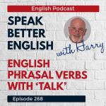 Obrázek epizody Speak Better English with Harry | Episode 268