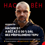Obrázek epizody EPIZODA 09: Hackni 5:1 a běž až o 30 % dál bez přepáleného tepu