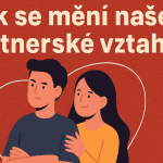 Obrázek epizody Jak se mění naše partnerské vztahy