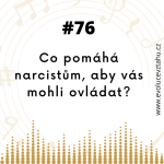 Obrázek epizody Co pomáhá narcistům, aby vás mohli ovládat?