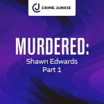 Obrázek epizody MURDERED: Shawn Edwards Part 1