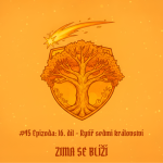 Obrázek epizody #45 Epizoda: 16. díl - Rytíř sedmi království | Zima se blíží