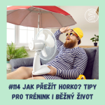 Obrázek epizody #114 JAK PŘEŽÍT HORKO? TIPY PRO TRÉNINK I BĚŽNÝ ŽIVOT / epigenetika, adaptace, sportovní trénink, mikrobiom, VO2max, velké horko, ochlazení, pocení