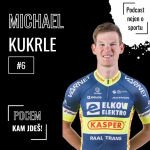 Obrázek epizody #6 Michael Kukrle (cyklistika) | Pocem, kam jdeš!