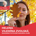 Obrázek epizody 56: Helena Vilemína Zvolská: Od dětství jsem byla spojená s přírodou, vnímala jsem duchovní bytosti