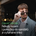 Obrázek epizody David Vácha: Občas si prostě vezmu ponožky do sandálů a vytahané triko