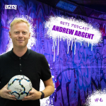 Obrázek epizody 🎙️B2TS Podcast feat. Andrew Argent 😮 I Od Zidana a Ronaldinha, až k vedení dětské akademie 👏🏽