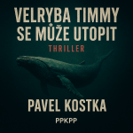 Obrázek epizody Velryba Timmy se může utopit - Pavel Kostka - PPKPP