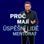 Obrázek epizody Proč mají úspěšní lidé mentora?