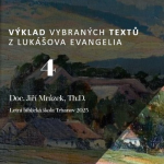 Obrázek epizody Lukášovo evangelium 4 - Doc. Jiří Mrázek, Th.D.