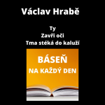 Obrázek epizody Václav Hrabě - Ty + Zavři oči + Tma stéká do kaluží