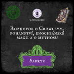 Obrázek epizody 26 Sarkyr 🐙 (Crowley, pohanství, enochiánská magie a mythos)