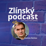 Obrázek epizody Zlínský podcast - Stanislav Martinec
