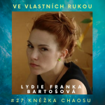 Obrázek epizody #27 Kněžka chaosu Lydie Franka Bartošová